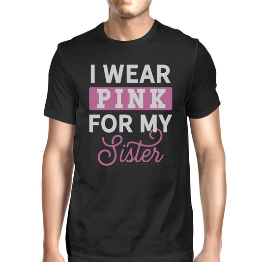 I Wear Pink for My Sister Mens Shirt